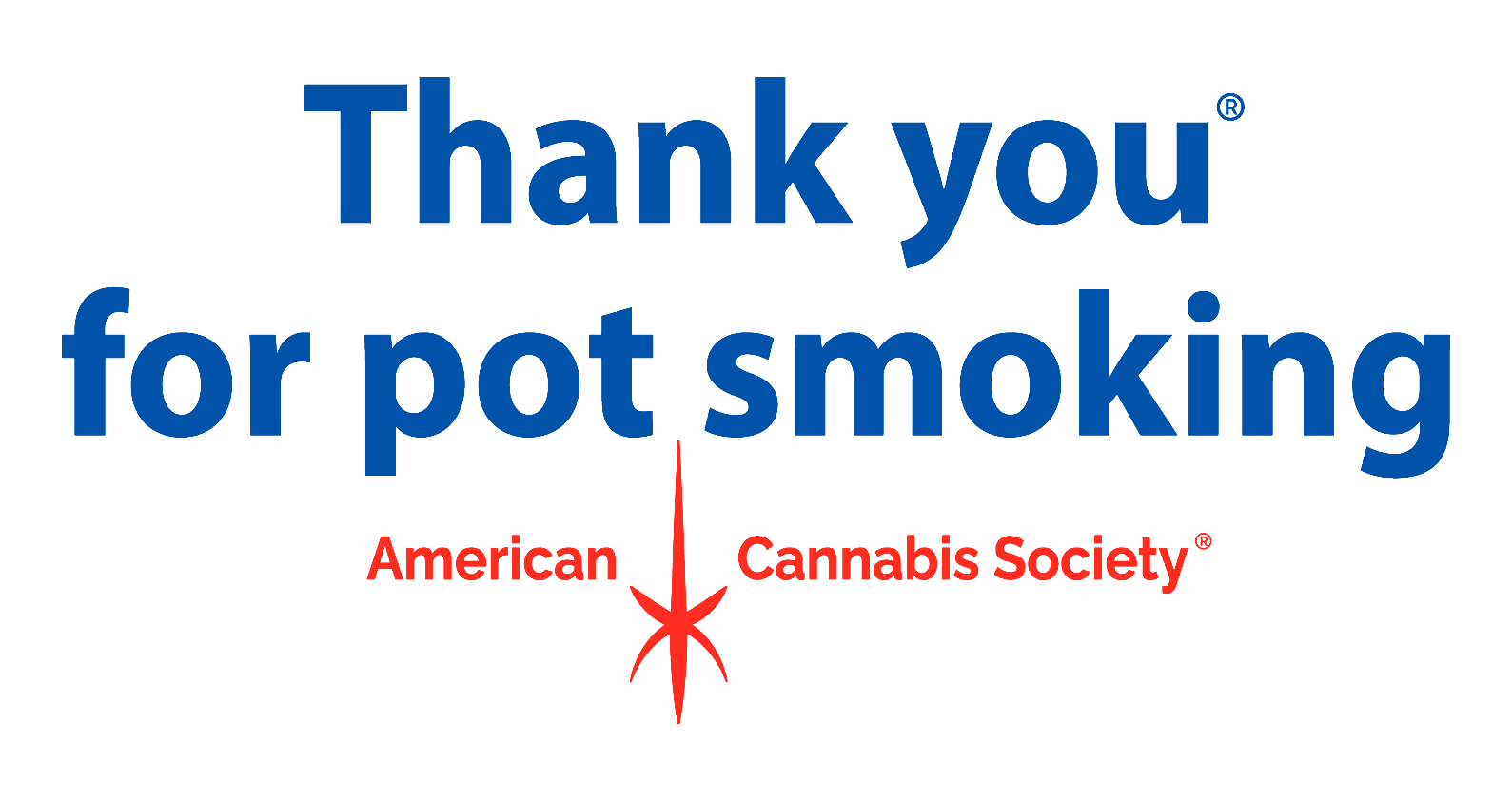 Thank You For Pot Smoking - American Cannabis Society GreenRX™ Lodi